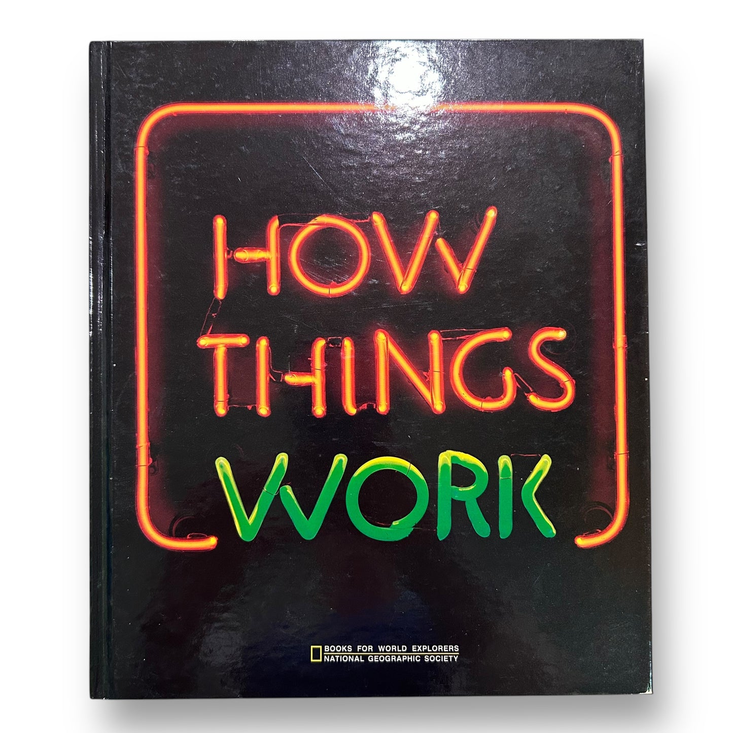 How Things Work National Geographic Hardcover Book