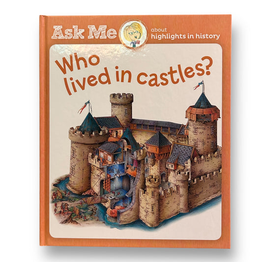Ask Me About Highlights in History Who Lived In Castles Hardback Book