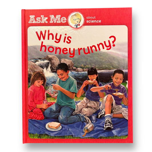 Ask Me About Science: Why Is Honey Runny? Hardback Book