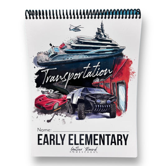 Gather 'Round Homeschool Transportation- Early Elementary