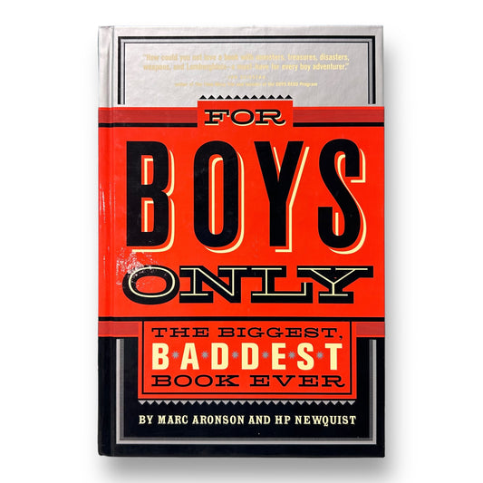 For Boys Only: The Biggest, Baddest Book Ever Chapter Book