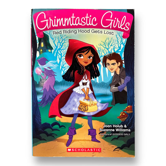 Grimmtastic Girls: Red Riding Hood Gets Lost Chapter Book