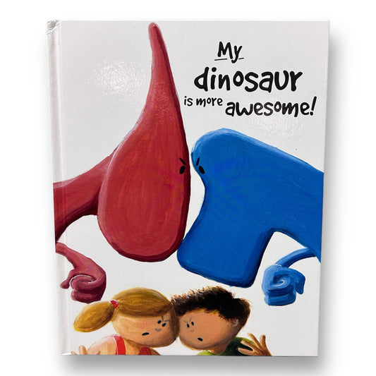 My Dinosaur is More Awesome! Hardback Book