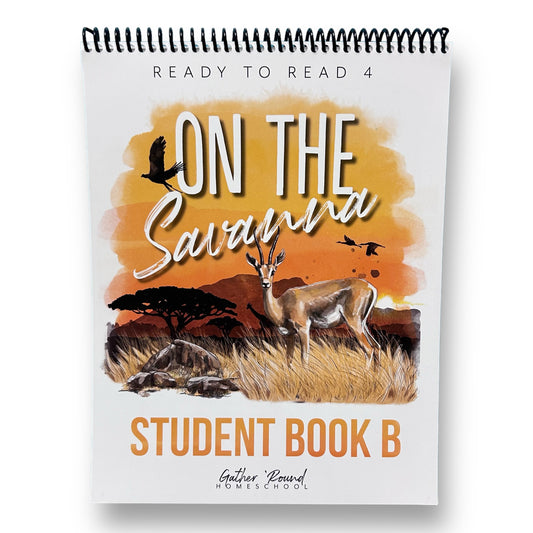 Gather 'Round Homeschool: On the Savannah Student Homeschool Book