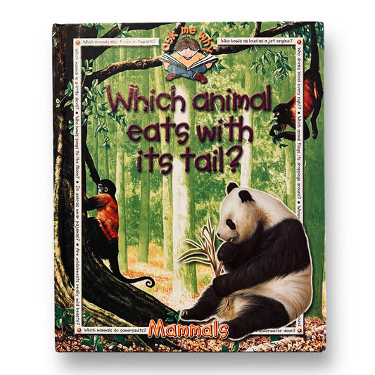 Ask Me Why - Which Animal Eats With Its Tail? Hardback Book