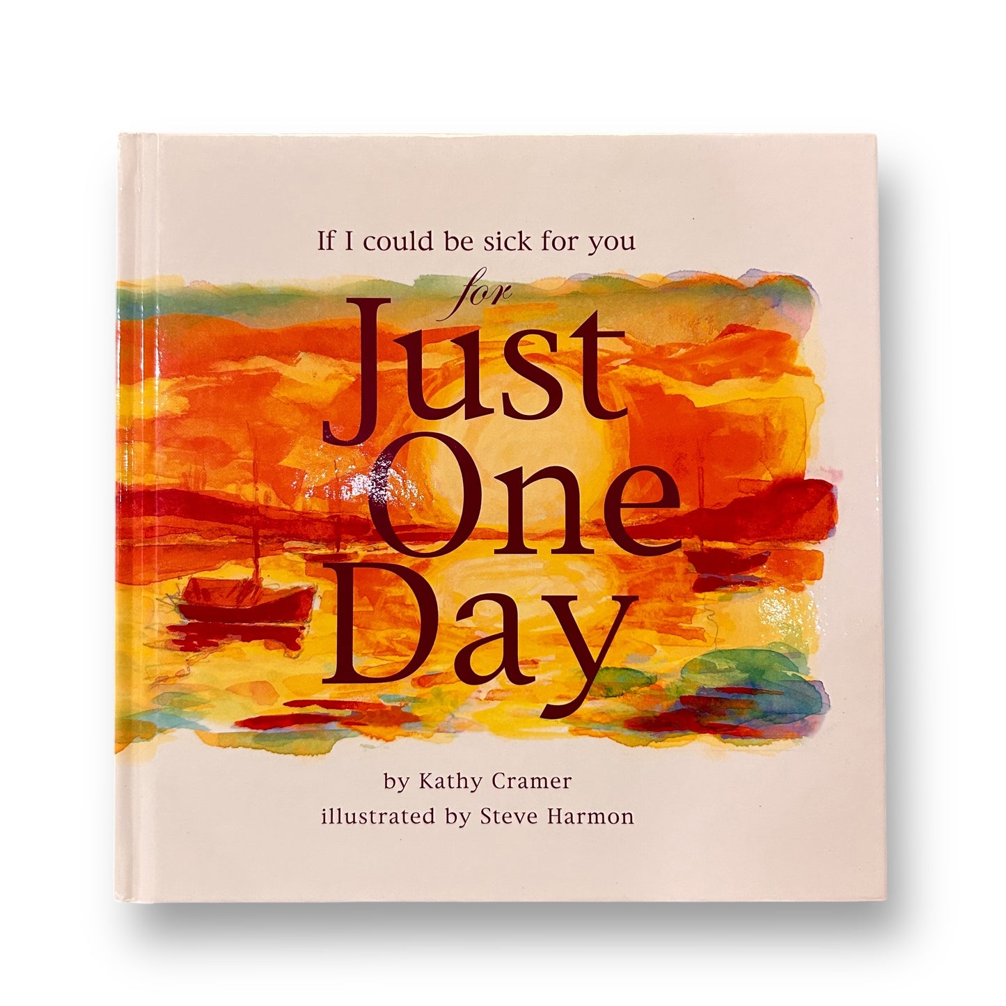 If I Could Be Sick for You for Just One Day Hardback Book