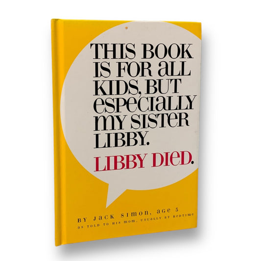 This Book is For All Kids, But Especially My Sister Libby.Libby Died Book