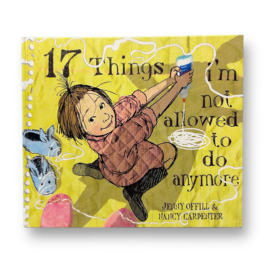 17 Things I'm Not Allowed To Do Anymore Hardback Book