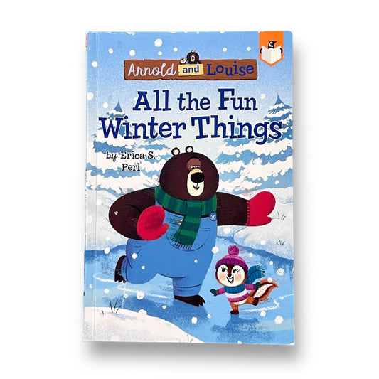Arnold & Louise: All the Fun Winter Things Chapter Book